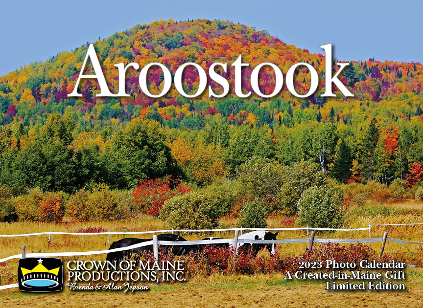 Calendar featuring beautiful Aroostook Scenes